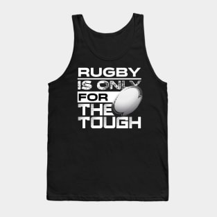 Rugby is only for the tough Tank Top